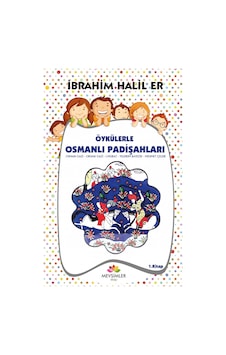 Osman Gazi-Orhan Gazi-1.Murad-Yıldırım Bayezid-Öykülerle Osmanlı Padişahları 1 - İbrahim Halil Er - Mevsimler Çocuk Osman Gazi-Orhan Gazi-1.Murad-Yıldırım Bayezid-Öykülerle Osmanlı Padişahları 1 - İbrahim Halil Er - Mevsimler Çocuk