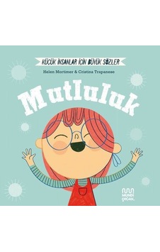 Mutluluk - Küçük İnsanlar İçin Büyük Sözler - Helen Mortimer - Mundi Mutluluk - Küçük İnsanlar İçin Büyük Sözler - Helen Mortimer - Mundi