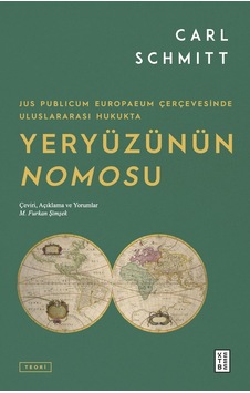 Yeryüzünün Nomosu - Jus Publicum Europaeum Çerçevesinde Uluslararası Hukukta Sku: Zeusstk82b0560396 Yeryüzünün Nomosu - Jus Publicum Europaeum Çerçevesinde Uluslararası Hukukta Sku: Zeusstk82b0560396