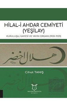 Hilal- i Ahdar Cemiyeti (Yeşilay) - Akademisyen Kitabevi Hilal- i Ahdar Cemiyeti (Yeşilay) - Akademisyen Kitabevi