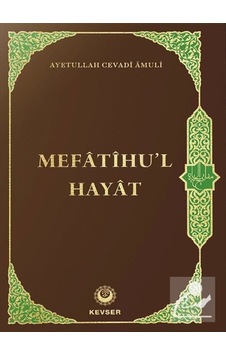 Mefatihul Hayat (Arapça Kaynaklı) / Ayetullah Cevadi Amuli 9786257910392