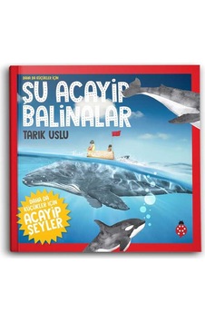Daha da Küçükler İçin Şu Acayip Balinalar