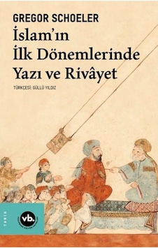 Islam'In Ilk Dönemlerinde Yazı Ve Rivayet