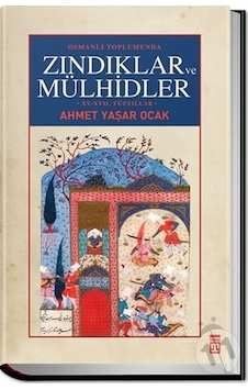 Osmanlı Toplumunda Zındıklar Ve Mülhidler Osmanlı Toplumunda Zındıklar Ve Mülhidler