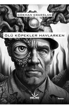 Ölü Köpekler Havlarken / Gökhan Erarslan Ölü Köpekler Havlarken / Gökhan Erarslan