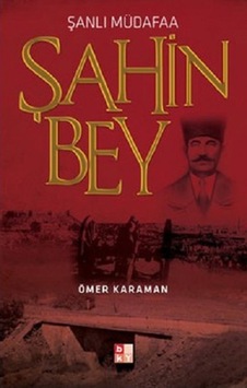 Şanlı Müdafaa Şahin Bey - Ömer Karaman - Babıali Kültür Şanlı Müdafaa Şahin Bey - Ömer Karaman - Babıali Kültür