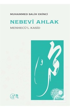 Nebevi Ahlak (Menhecü'l Kasid) / Muhammed Salih Ekinci 9786257011648