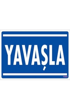 Uyarı Levhası Yavaşla "1565" Uyarı Levhası Yavaşla "1565"