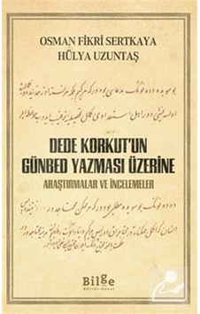 Dede Korkut'Un Günbed Yazması Üzerine / Osman Fikri Sertkaya Dede Korkut'Un Günbed Yazması Üzerine / Osman Fikri Sertkaya