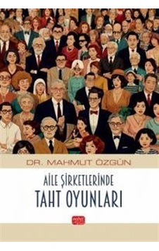 Aile Şirketlerinde Taht Oyunları / Dr. Mahmut Özgün Aile Şirketlerinde Taht Oyunları / Dr. Mahmut Özgün