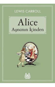 Alice Aynanın İçinden 9789755099880 Alice Aynanın İçinden 9789755099880