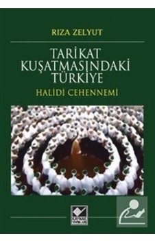 Tarikat Kuşatmasındaki Türkiye-Halidi Cehennemi - Rıza Zelyut - Kaynak Yayınları