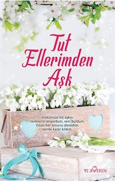 Tut Ellerimden Aşk - Akif Bayrak - Yediveren Yayınları Tut Ellerimden Aşk - Akif Bayrak - Yediveren Yayınları