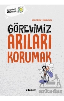 Görevimiz Arıları Korumak Görevimiz Arıları Korumak