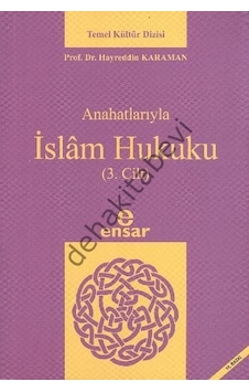 Anahatlarıyla İslam Hukuku (3. Cilt) - Ensar Neşriyat Anahatlarıyla İslam Hukuku (3. Cilt) - Ensar Neşriyat