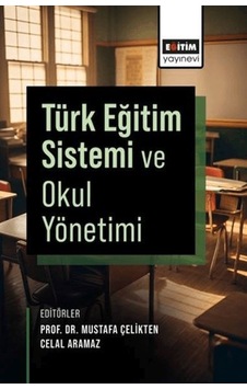 Türk Eğitim Sistemi Ve Okul Yönetimi Türk Eğitim Sistemi Ve Okul Yönetimi