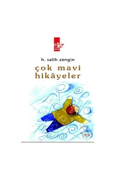 Çok Mavi Hikayeler - H. Salih Zengin - Ağaç Yayınları Çok Mavi Hikayeler - H. Salih Zengin - Ağaç Yayınları