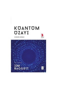 Kuantum Uzayı - Evrenin Doğası - Jim Baggott - Ketebe Kuantum Uzayı - Evrenin Doğası - Jim Baggott - Ketebe