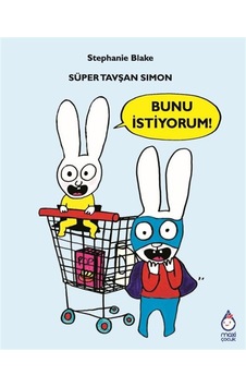Süper Tavşan Simon / Bunu İstiyorum / Stephanie Blake Süper Tavşan Simon / Bunu İstiyorum / Stephanie Blake