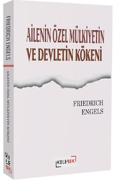 Ailenin Özel Mülkiyetin Ve Devletin Kökeni / Friedrich Engels Ailenin Özel Mülkiyetin Ve Devletin Kökeni / Friedrich Engels