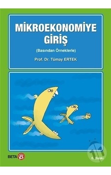 Mikroekonomiye Giriş - Tümay Ertek - Beta Yayınları Mikroekonomiye Giriş - Tümay Ertek - Beta Yayınları