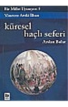 Bir Millet Uyanıyor! 5/Küresel Haçlı Seferi / Arslan Bulut Bir Millet Uyanıyor! 5/Küresel Haçlı Seferi / Arslan Bulut