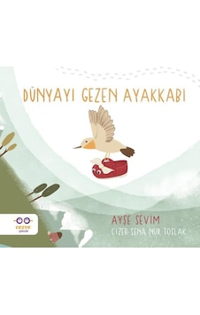 Dünyayı Gezen Ayakkabı - Ayşe Sevim - Cezve Çocuk