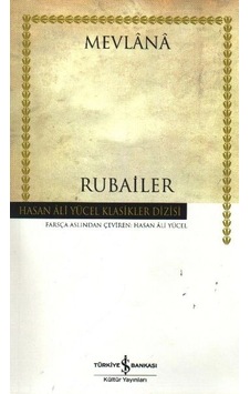 Rubailer Mevlana - Hasan Ali Yücel Klasikleri Rubailer Mevlana - Hasan Ali Yücel Klasikleri