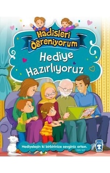 Hediye Hazırlıyoruz - Hadisleri Öğreniyorum-Nur Kutlu - Timaş Çocuk Hediye Hazırlıyoruz - Hadisleri Öğreniyorum-Nur Kutlu - Timaş Çocuk