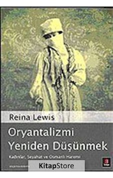 Oryantalizmi Yeniden Düşünmek / Reina Lewis Oryantalizmi Yeniden Düşünmek / Reina Lewis