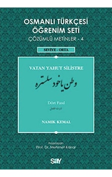 Osmanlı Türkçesi Öğrenim Seti 4 (Seviye Orta) Vatan Yahut Silistre - Namık Kemal - Say Yayınları Osmanlı Türkçesi Öğrenim Seti 4 (Seviye Orta) Vatan Yahut Silistre - Namık Kemal - Say Yayınları