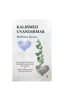 Kalbimizi Uyandırmak / Mehmet Kazar