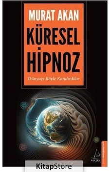 Küresel Hipnoz / Murat Akan Küresel Hipnoz / Murat Akan