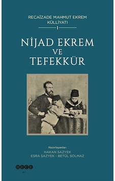 Nijad Ekrem Ve Tefekkür / Recaizade Mahmut Ekrem Bütün Eserleri 1 Nijad Ekrem Ve Tefekkür / Recaizade Mahmut Ekrem Bütün Eserleri 1