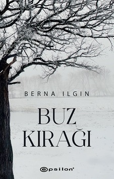 Buz Kırağı - Berna Ilgın - Epsilon Yayınevi Buz Kırağı - Berna Ilgın - Epsilon Yayınevi