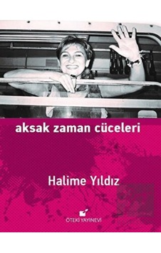 Aksak Zaman Cüceleri - Halime Yıldız - Öteki Yayınevi