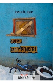 Naylon Kaplı Pencere - İsmail Işık - Minel Yayınları Naylon Kaplı Pencere - İsmail Işık - Minel Yayınları
