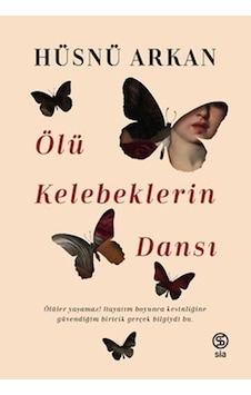 Ölü Kelebeklerin Dansı - Hüsnü Arkan - Sia Ölü Kelebeklerin Dansı - Hüsnü Arkan - Sia