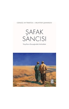 Şafak Sancısı Yüzyılların Kavşağındaki Muhabbet Şafak Sancısı Yüzyılların Kavşağındaki Muhabbet