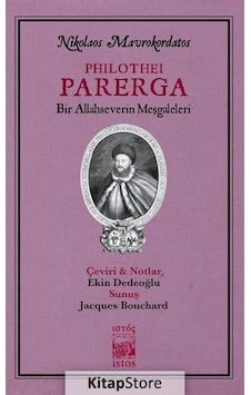 Philothei Parerga-Bir Allahseverin Meşgaleleri - Nikolaos Mavrokordatos - İstos Yayınları Philothei Parerga-Bir Allahseverin Meşgaleleri - Nikolaos Mavrokordatos - İstos Yayınları
