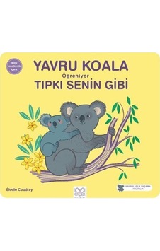 Yavru Koala Öğreniyor Tıpkı Senin Gibi / Elodie Coudray Yavru Koala Öğreniyor Tıpkı Senin Gibi / Elodie Coudray