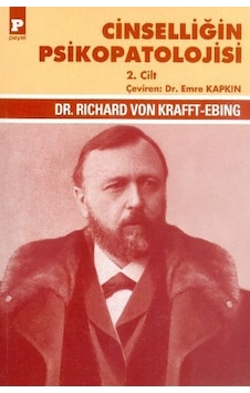 Cinselliğin Psikopatolojisi 2.Cilt - Richard Von Krafft-Ebing - Payel Cinselliğin Psikopatolojisi 2.Cilt - Richard Von Krafft-Ebing - Payel