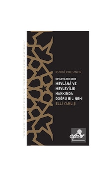 Mevlana ve Mesnevi Hakkında Doğru Bilinen Elli Yanlış - Mevlevilere Göre - Kudsi Erguner - alBaraka Yayınları Mevlana ve Mesnevi Hakkında Doğru Bilinen Elli Yanlış - Mevlevilere Göre - Kudsi Erguner - alBaraka Yayınları