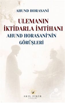 Ulemanın İktidarla İmtihanı & Ahund Horasani'nin Görüşleri / A...
