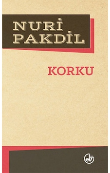 Korku - Nuri Pakdil - Edebiyat Dergisi Yayınları Korku - Nuri Pakdil - Edebiyat Dergisi Yayınları