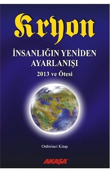 Kryon 11. Kitap - İnsanlığın Yeniden Ayarlanışı 2013 ve Ötesi - Lee Carroll - Akaşa Yayın