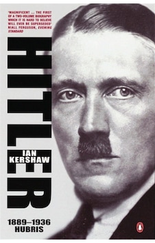 Hitler 1889-1936: Hubris Hitler 1889-1936: Hubris