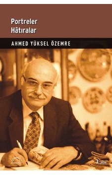Portreler Hatıralar - Ahmed Yüksel Özemre - Kubbealtı Neşriyatı Portreler Hatıralar - Ahmed Yüksel Özemre - Kubbealtı Neşriyatı