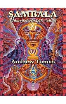 Şambala Ölümsüzlerin Işık Vahası - Andrew Tomas - Hermes Yayınları