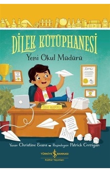 Dilek Kütüphanesi - Yeni Okul Müdürü - Christine Evans - İş Bankası Kültür Yayınları Dilek Kütüphanesi - Yeni Okul Müdürü - Christine Evans - İş Bankası Kültür Yayınları